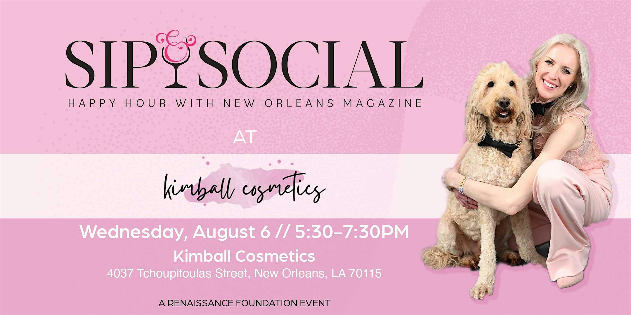 Sip & Social | Kimball Cosmetics at Kimball Cosmetics – New Orleans, LA