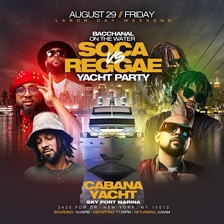 Labor Day Weekend Soca vs Reggae Yacht Party at Cabana yacht – New York, NY