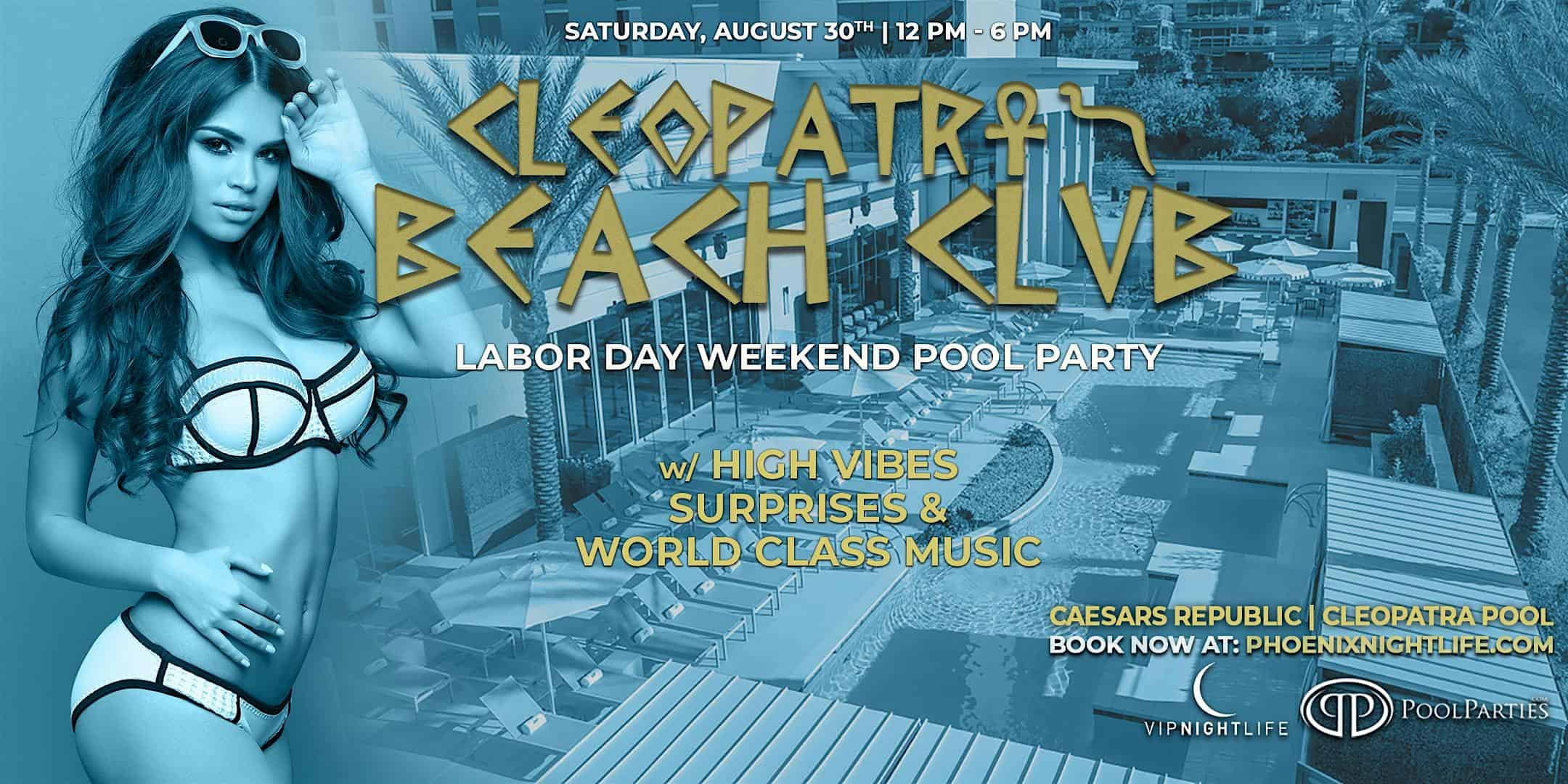 Phoenix Labor Day Weekend | Cleopatra’s Beach Club | Scottsdale Pool Party at Caesars Republic Scottsdale Hotel – Scottsdale, AZ