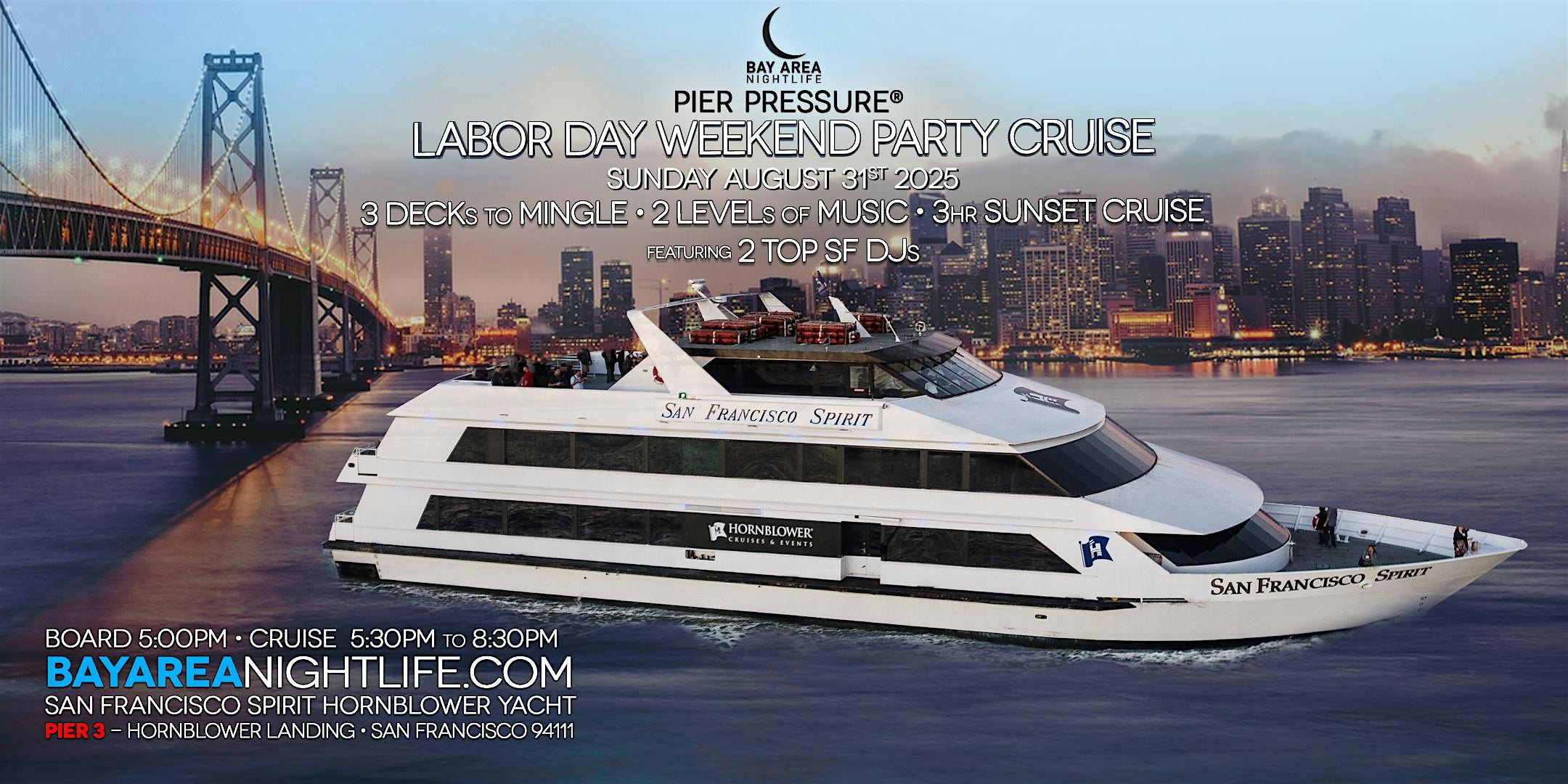 SF Labor Day Weekend | Pier Pressure® Sunset Party Cruise at San Francisco Spirit – San Francisco, CA