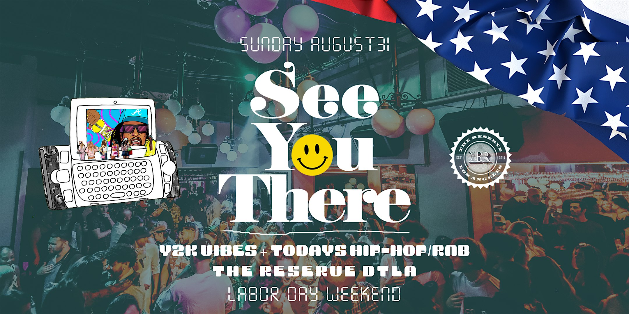 Labor Day Weekend!: Y2K + Today’s Hits @ The Reserve DTLA! at The Reserve – Los Angeles, CA
