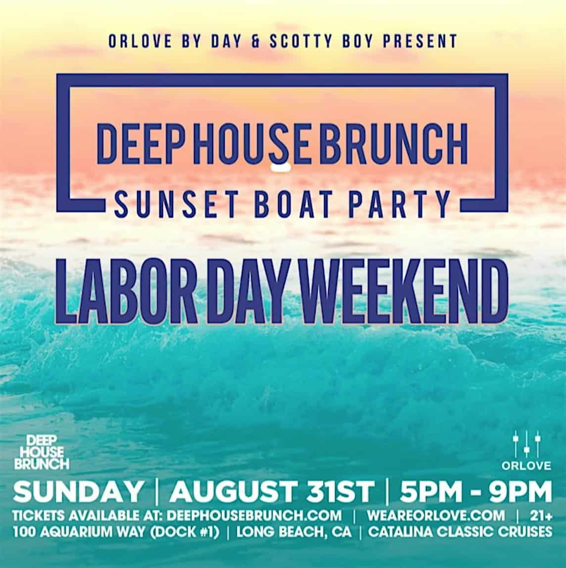 Deep House Brunch BOAT PARTY – Labor Day at 100 Aquarium Way – Long Beach, CA