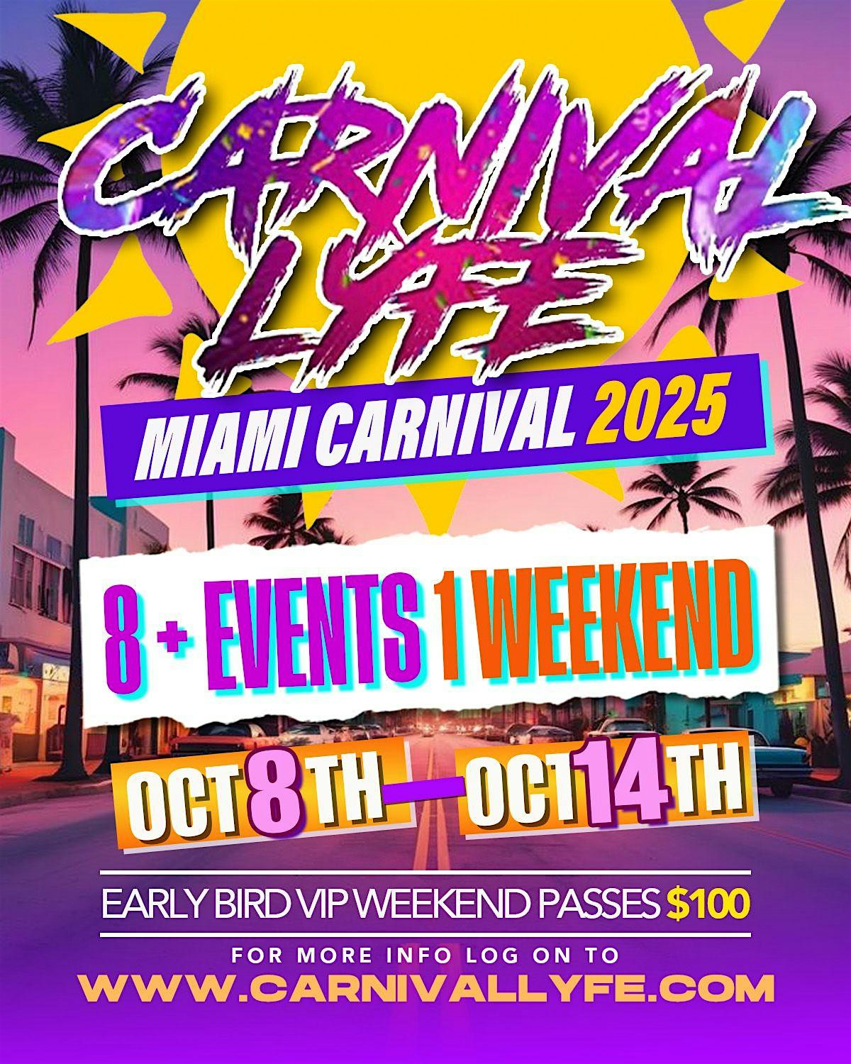MIAMI CARNIVALLYFE WEEKEND 2025 – SUPER EARLY BIRD WEEKEND PASSES $100 at Miami – Miami, FL