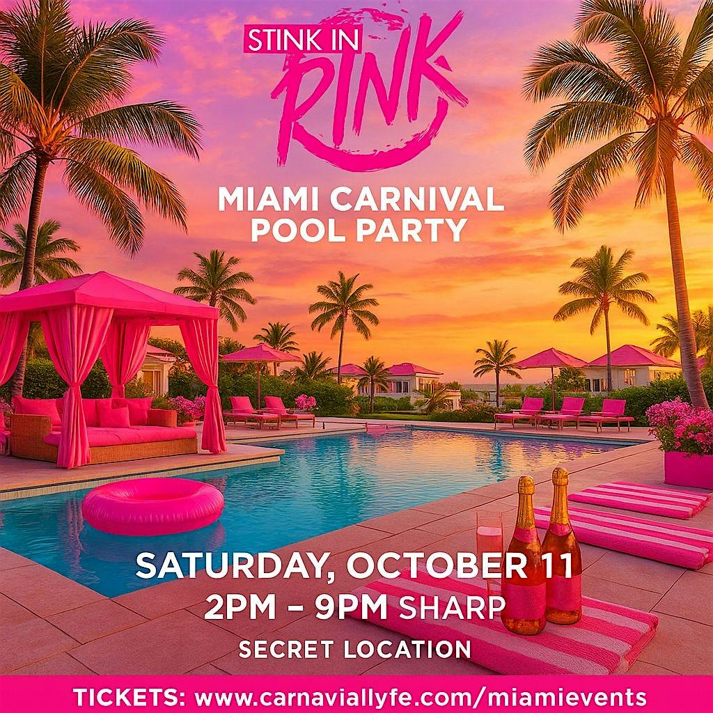 EVENT #5 STINK IN PINK POOL PARTY – MIAMI CARNIVALLYFE WKND 2025 at VENUE RELEASED 24 HOURS BEFORE EVENT – MIAMI, FL