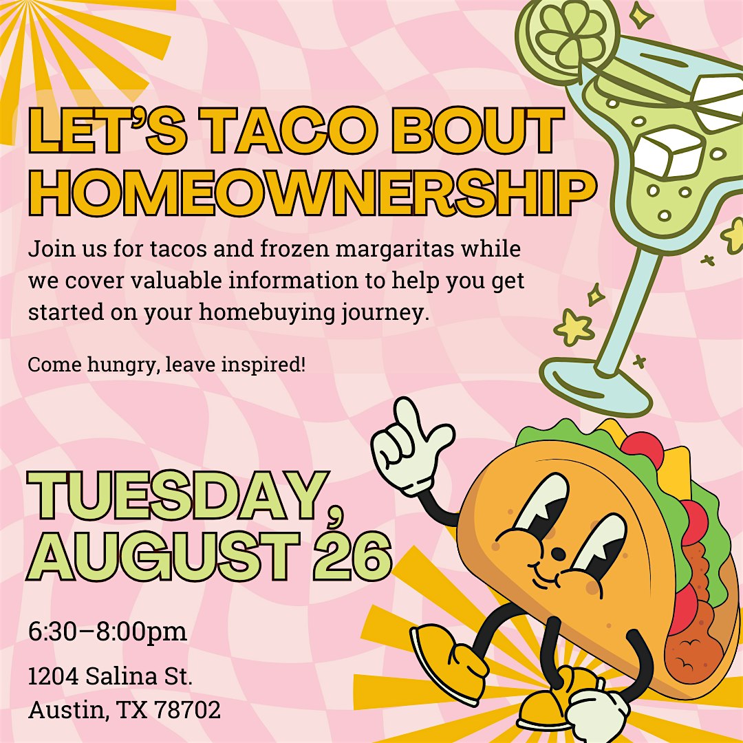 First Time Home Buyer Workshop: Taco (and Marg) Tuesday Edition at Open House Austin Community Space & Office – Austin, TX