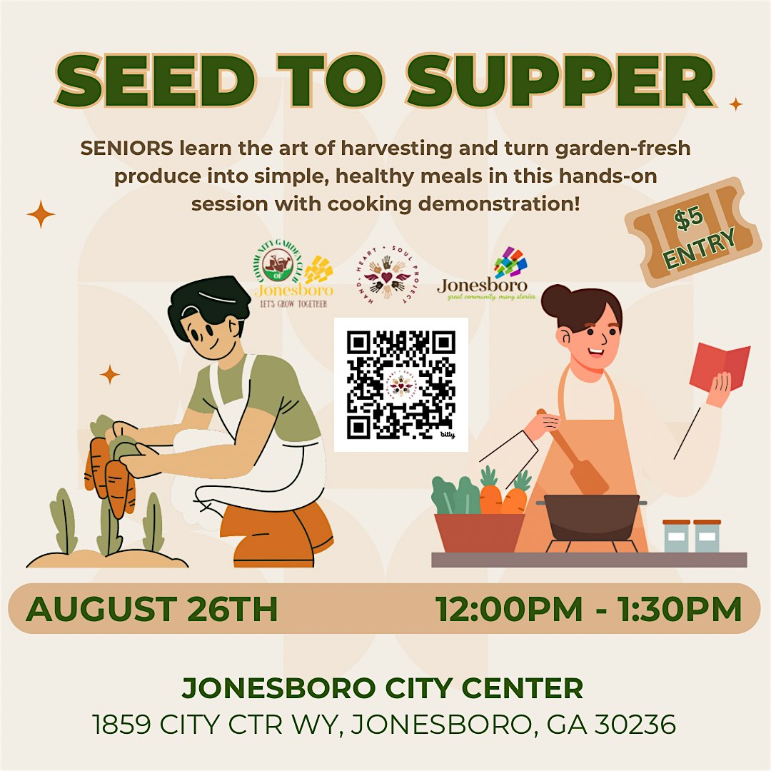 Seed to Supper: Senior Gardening Workshop & Cooking Demo at 1859 City Ctr Wy – Jonesboro, GA