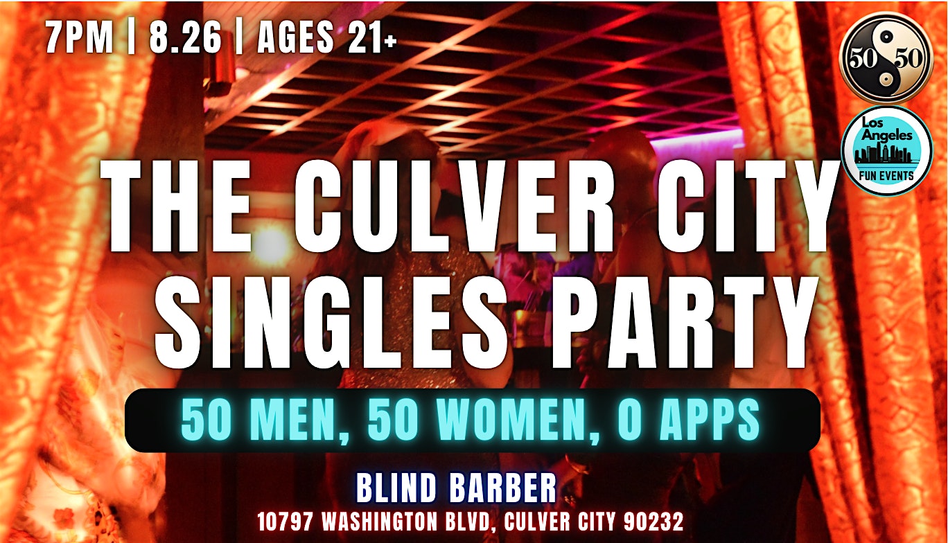 The Culver City Singles Party | 50 Men : 50 Women | 21+ at Blind Barber – Culver City, CA