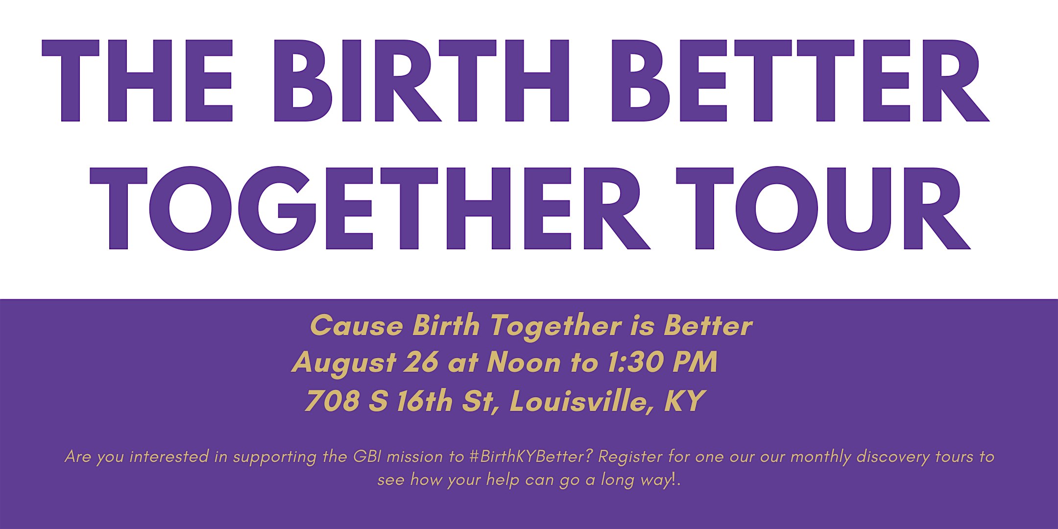 Birth Better Together Tour at 708 S 16th St – Louisville, KY
