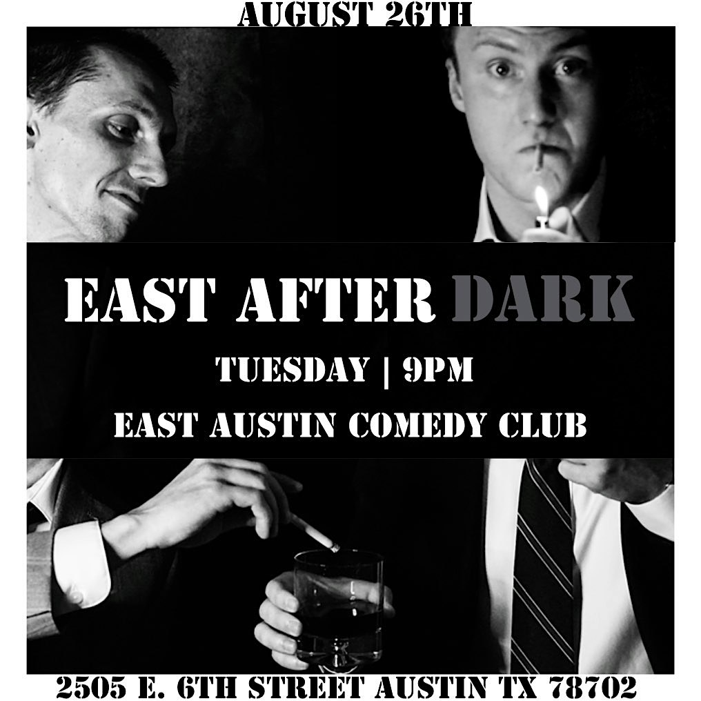 East After Dark at East Austin Comedy – Austin, TX