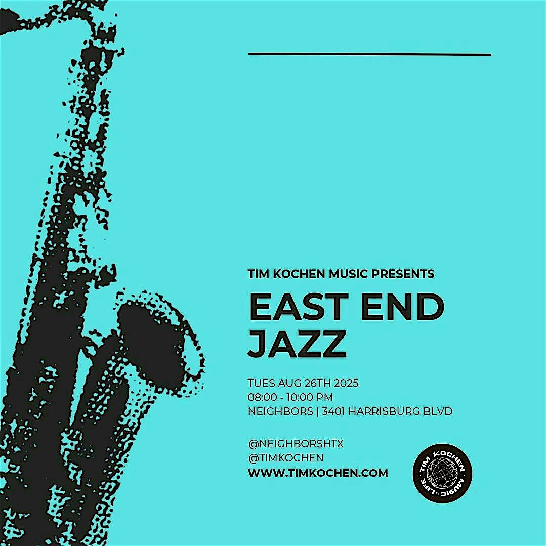 East End Jazz at Neighbors – Houston, TX