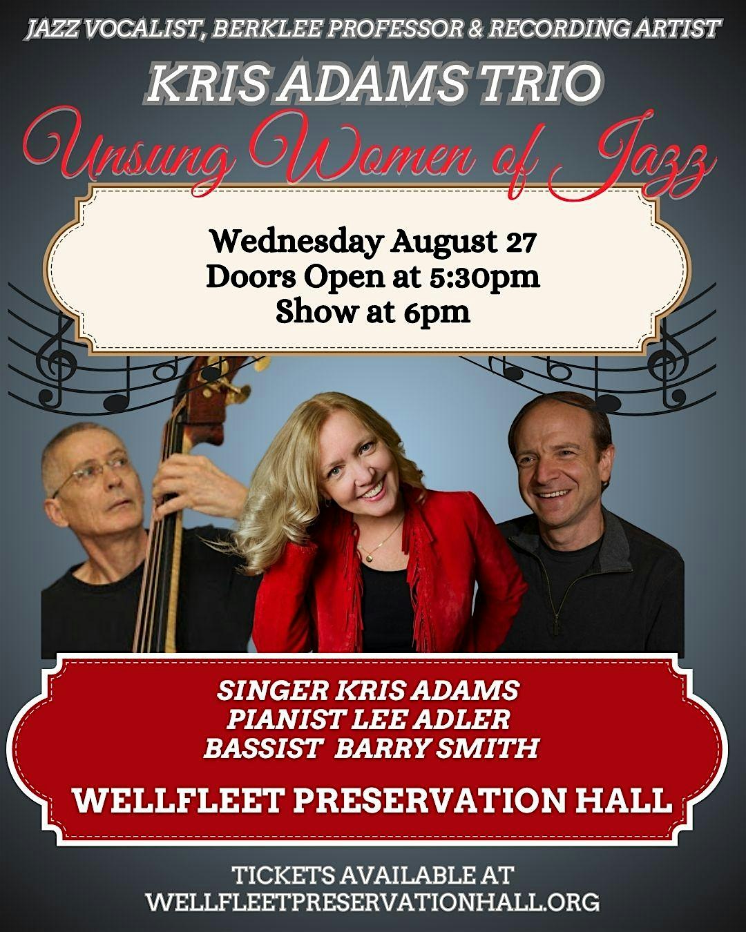 Kris Adams Trio presents Unsung Women of Jazz at Wellfleet Preservation Hall – Wellfleet, MA