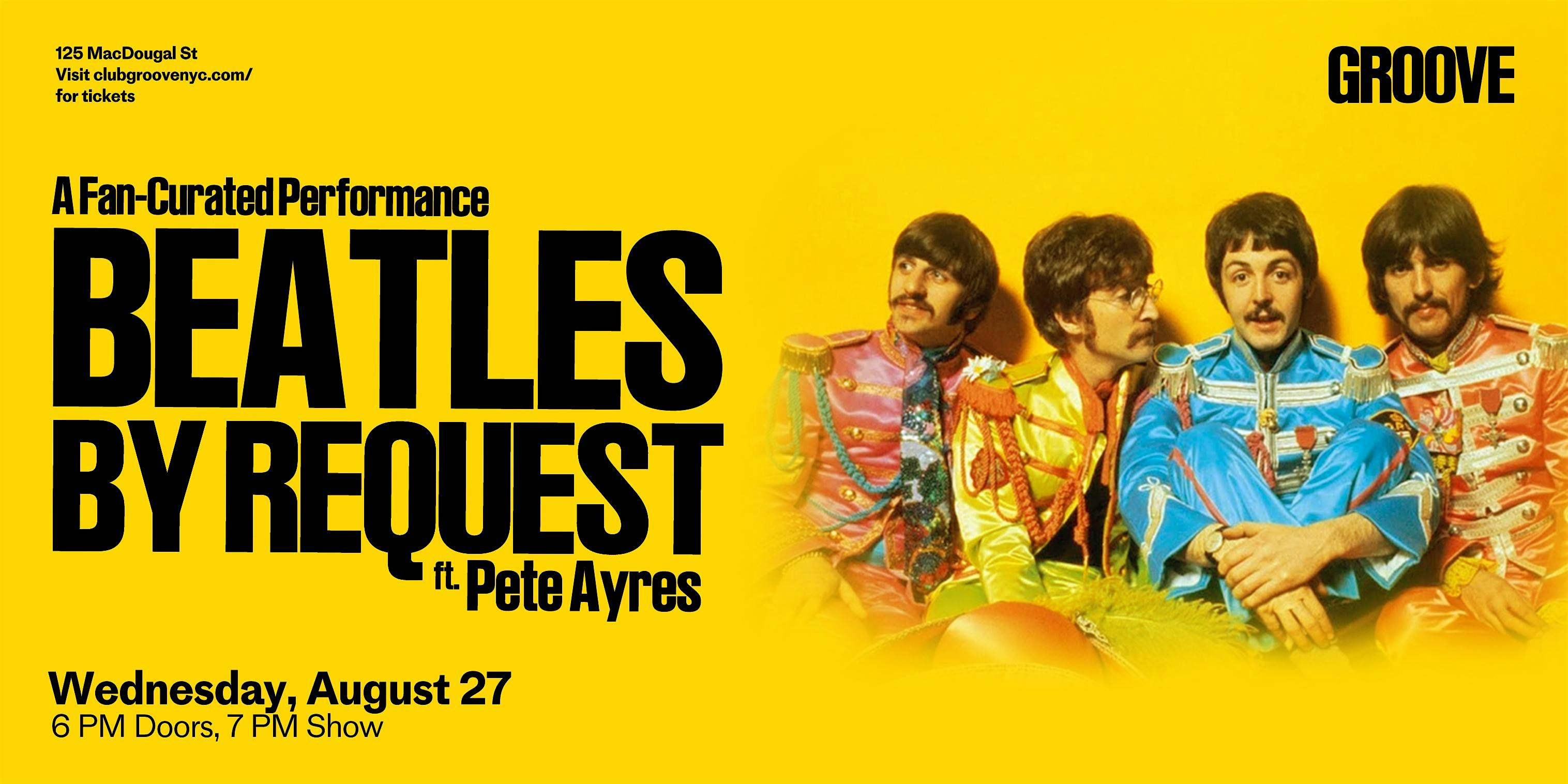Beatles By Request ft Pete Ayres at Groove – New York, NY