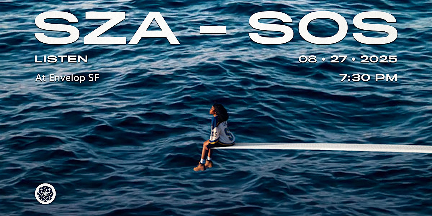 SZA – SOS : LISTEN | Envelop SF (7:30pm) at Envelop SF – San Francisco, CA