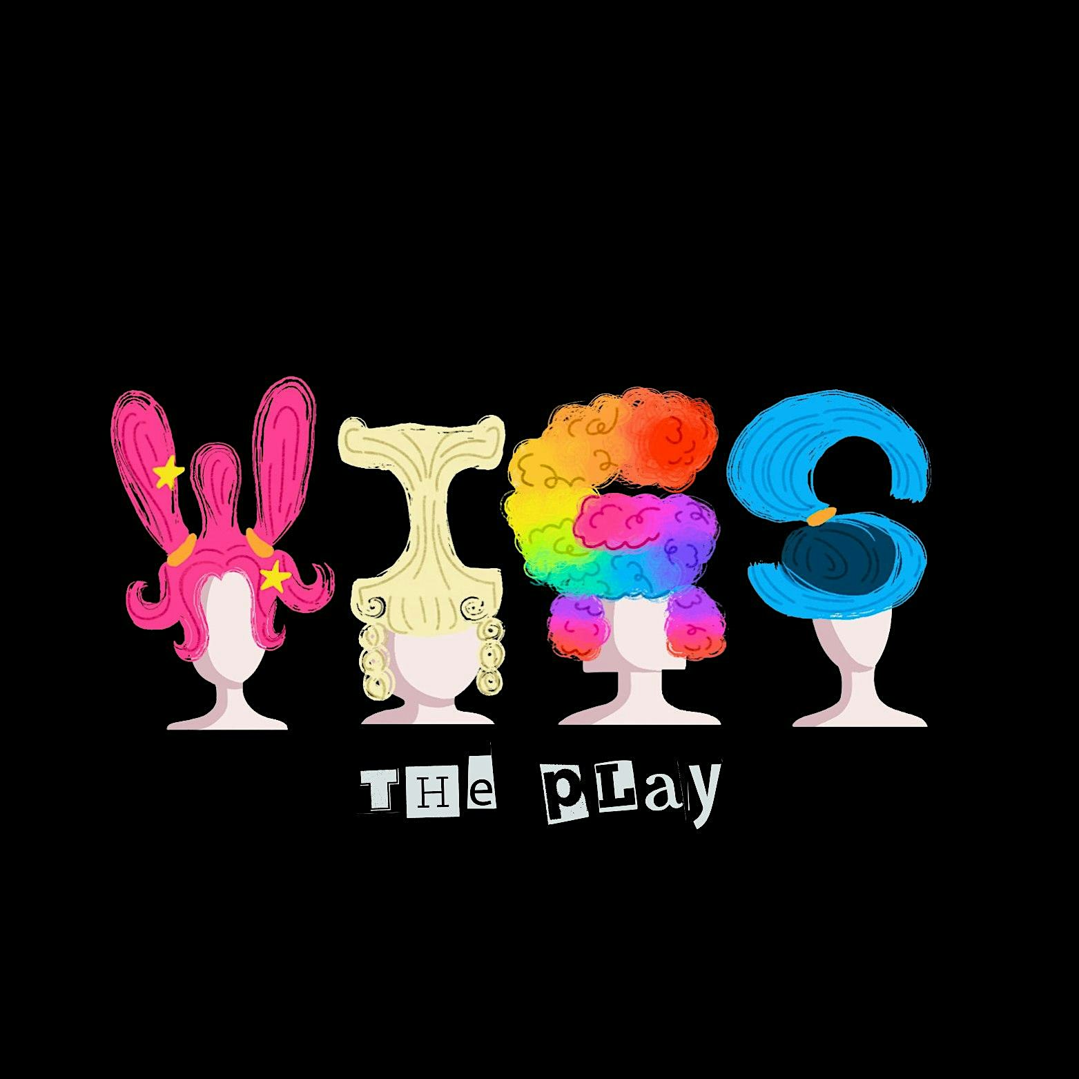 Wigs: The Play! at The Rat NYC – Brooklyn, NY