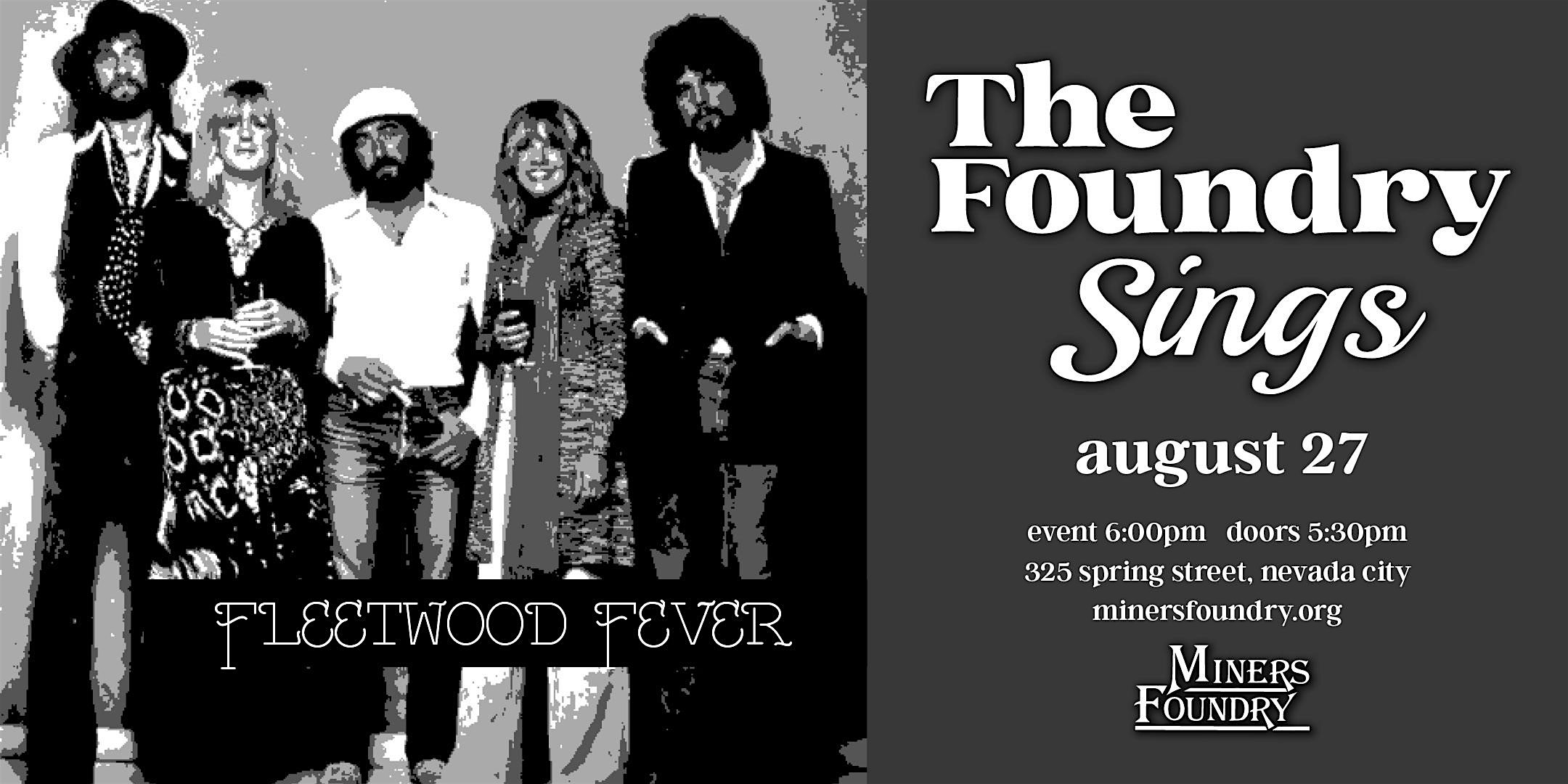 The Foundry Sings – Fleetwood Fever at Miners Foundry Cultural Center – Nevada City, CA
