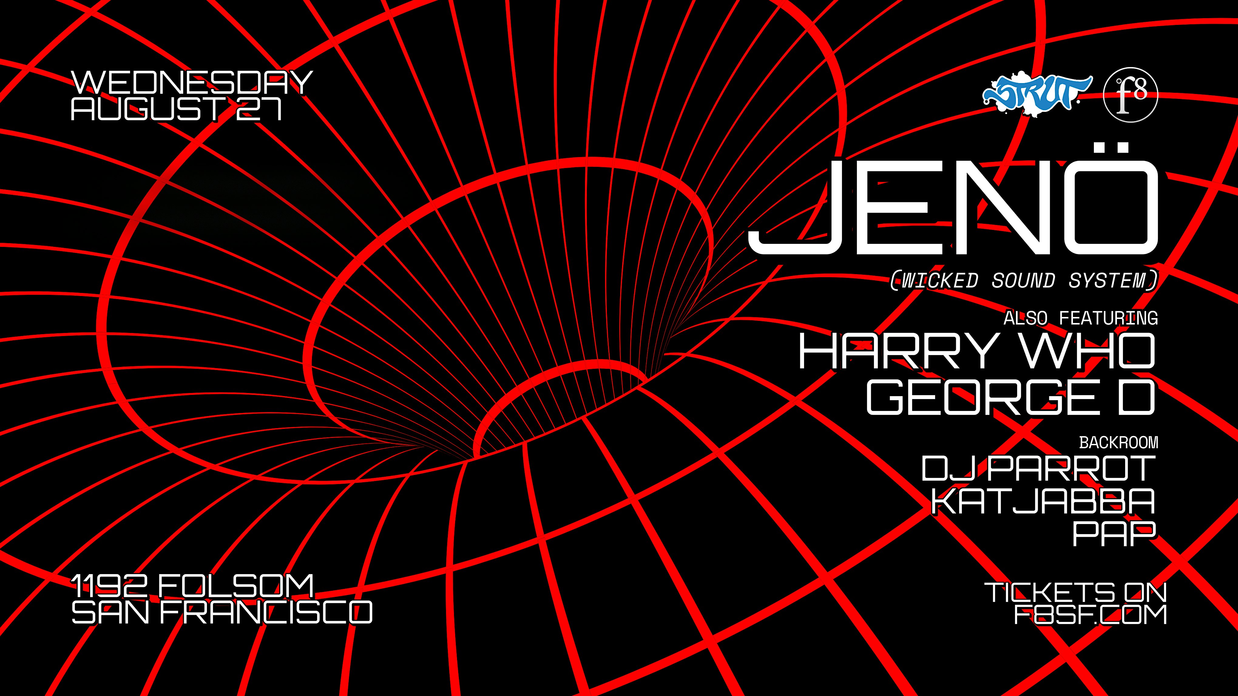 Strut SF & F8 Present Jenö at F8 Nightclub & Bar – San Francisco, CA