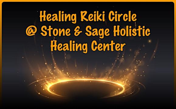 Healing Reiki Circle at Stone and Sage Holistic Healing Center -August at 37 N Walnut St – Milford, DE