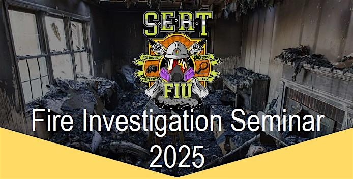 SERT FIU Fire Investigation Seminar 2025 at Strongsville Recreation & Senior Center – Strongsville, OH