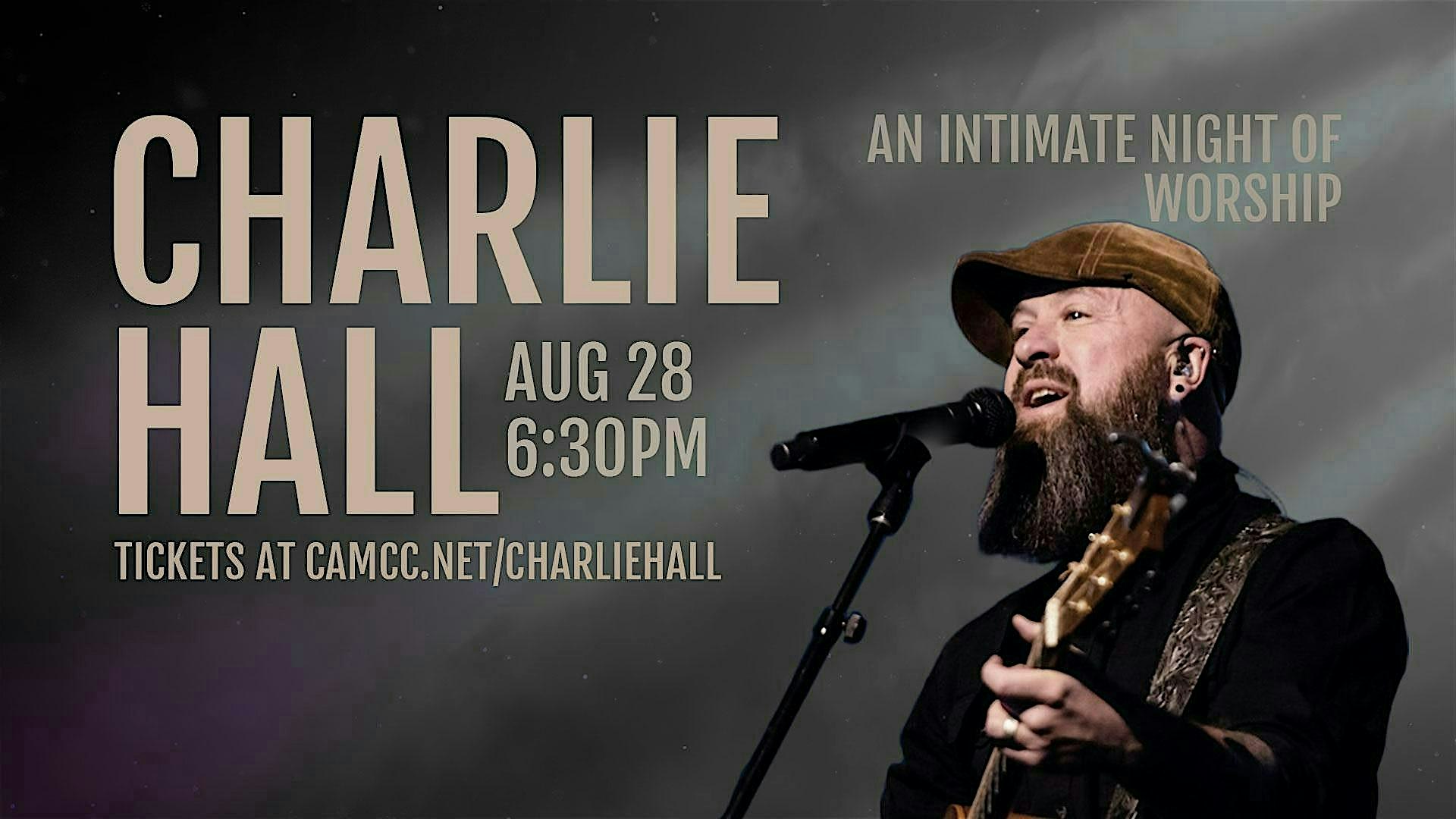 Charlie Hall- Intimate Night of Worship at Camarillo Community Church – Camarillo, CA