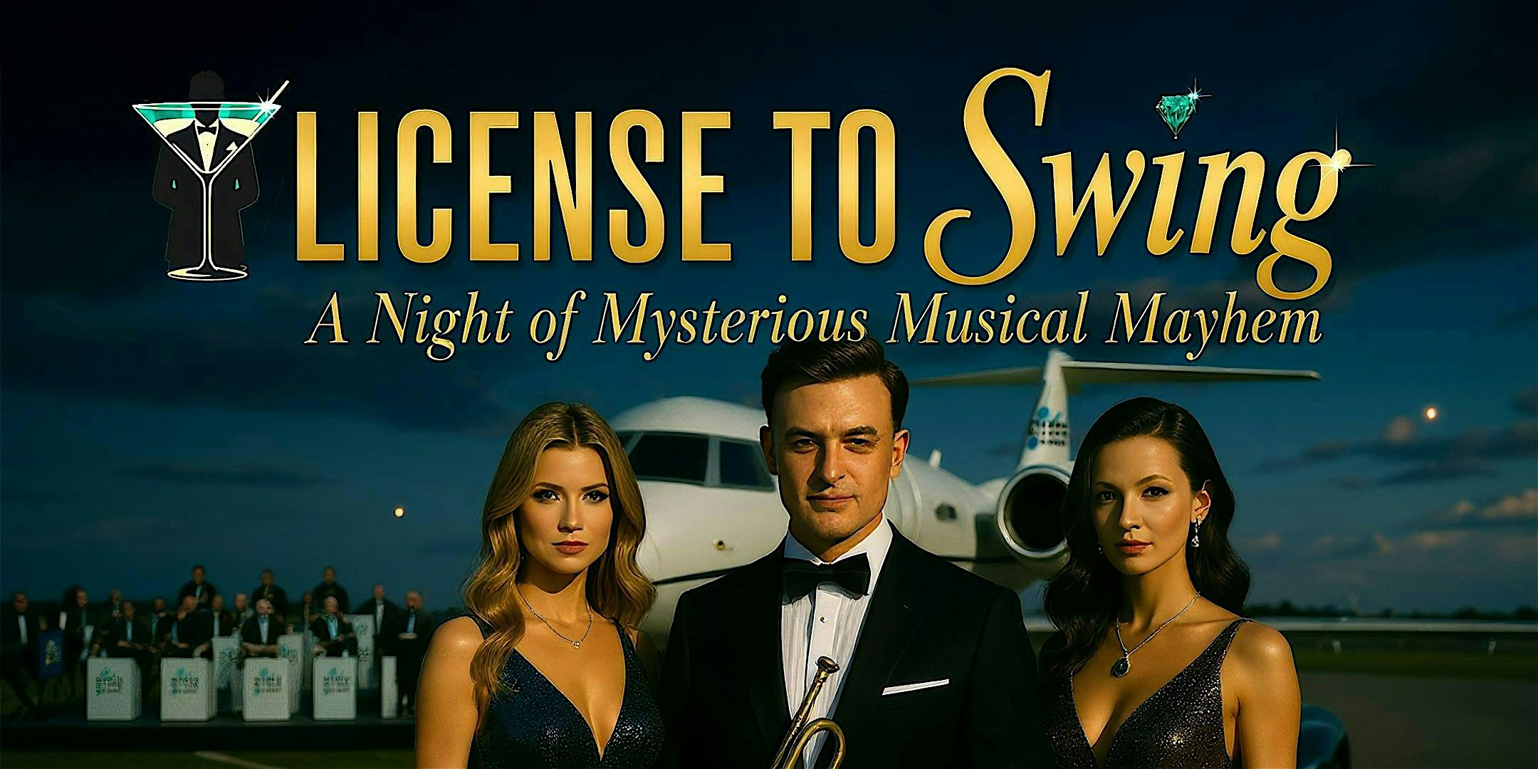 License to Swing: A Night of Mysterious Musical Mayhem at Fuquay-Varina Arts Center – Fuquay-Varina, NC