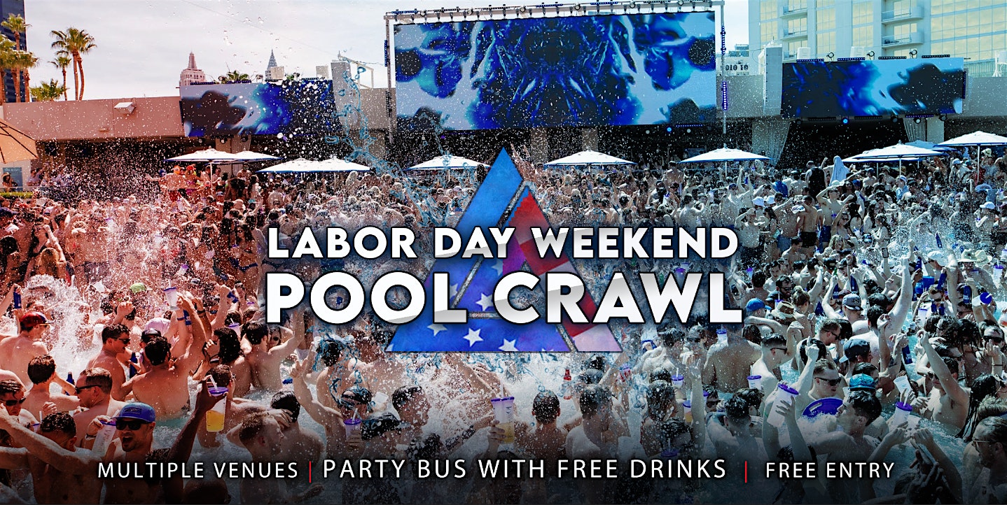 Labor Day Weekend Las Vegas Pool Crawl at Las Vegas Strip (check our website for starting location) – Las Vegas, NV