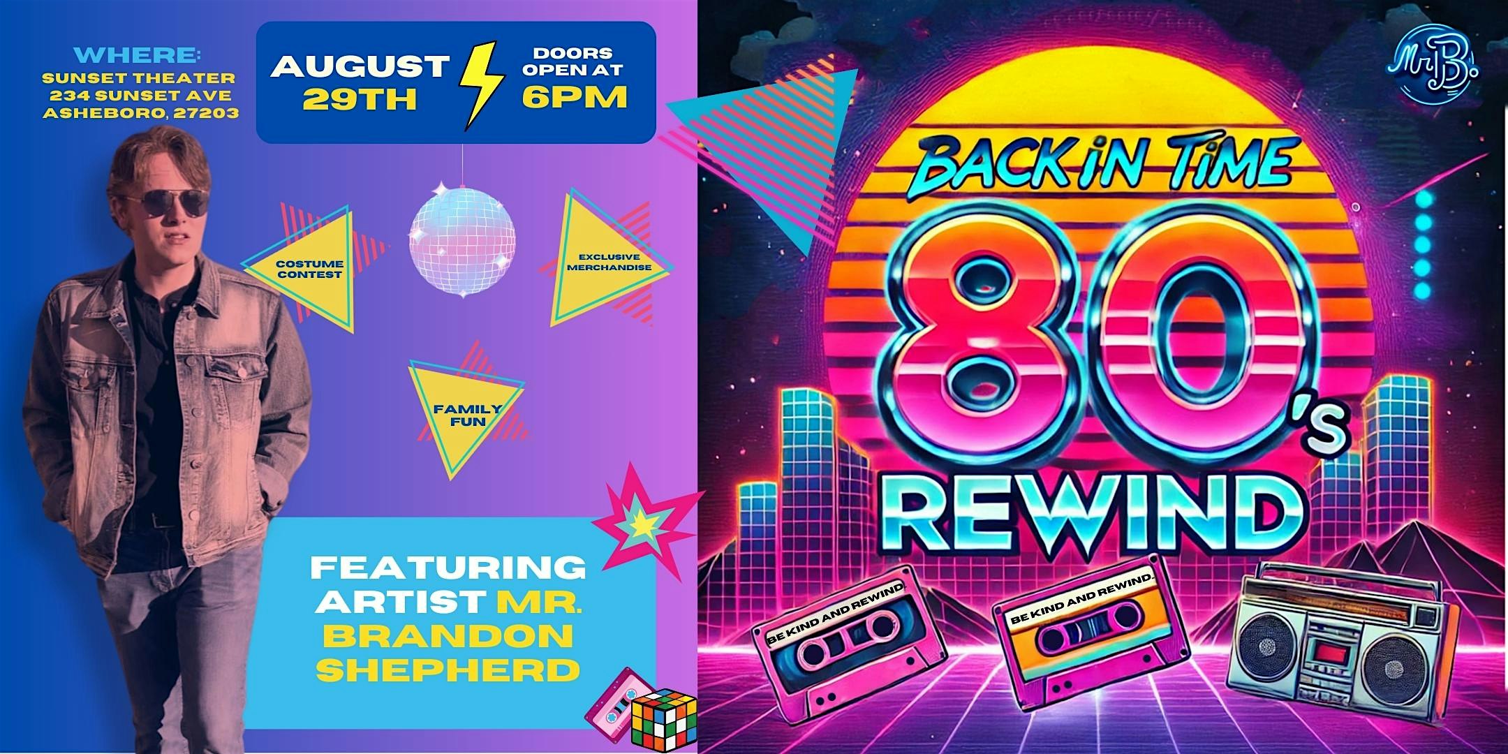 Back in Time 80s Rewind at Sunset Theatre – Asheboro, NC