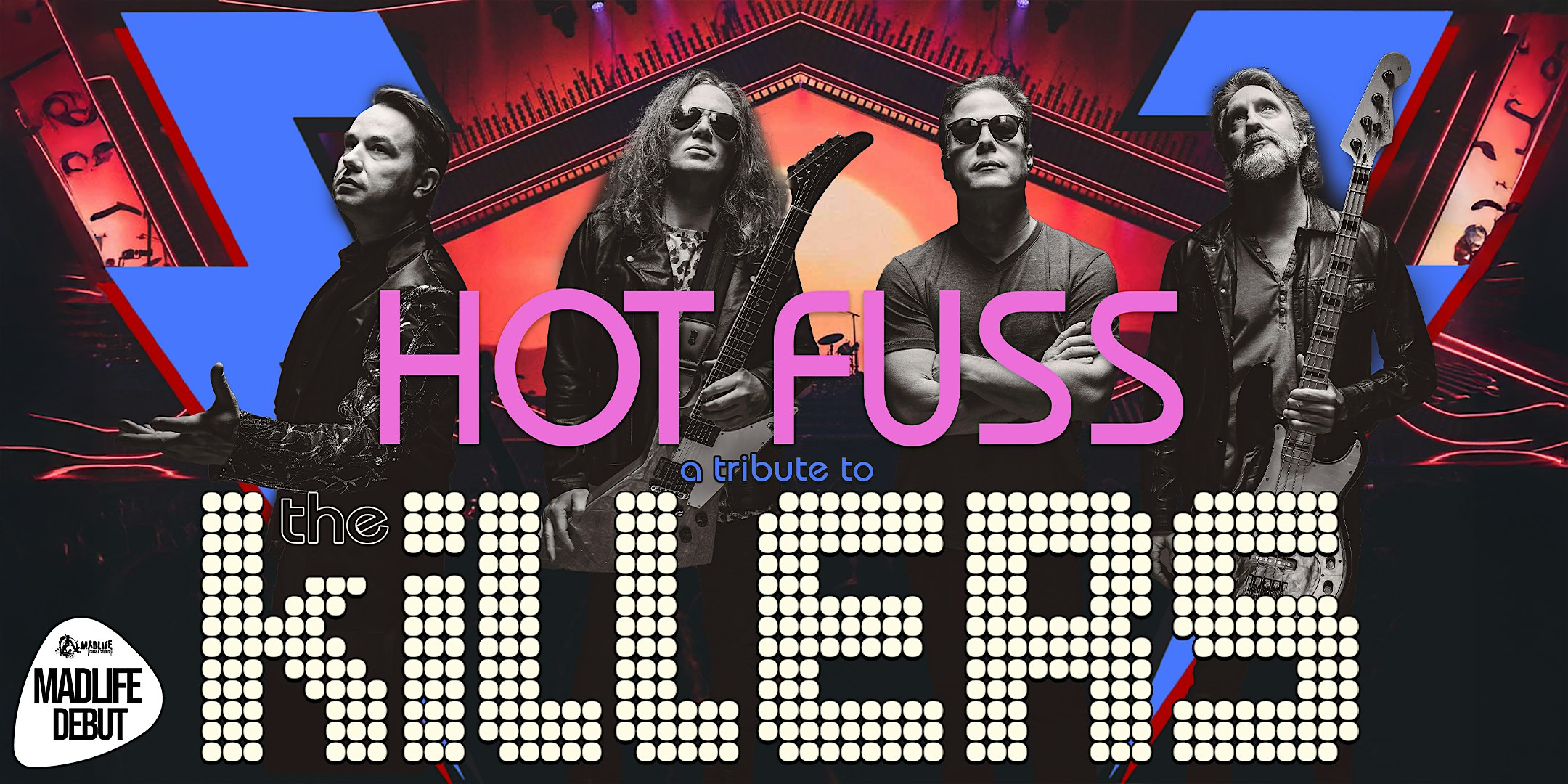 Hot Fuss – A Tribute to the Killers | MADLIFE DEBUT! at MadLife Stage & Studios – Woodstock, GA