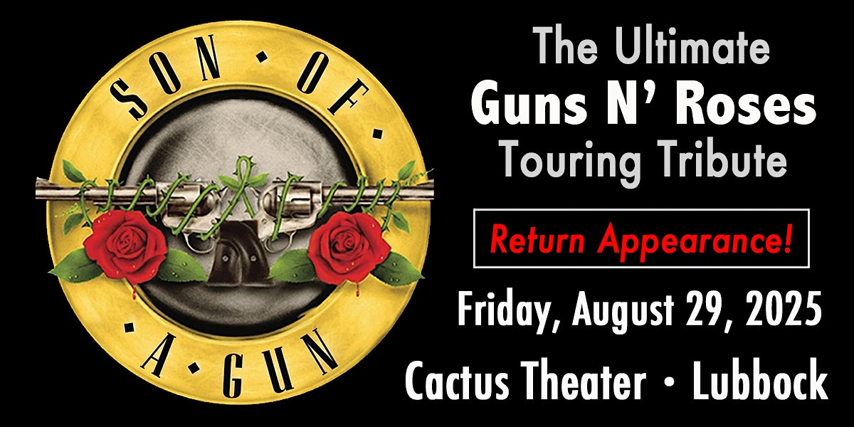 Son Of A Gun – The Ultimate Guns N’ Roses Tribute – Live at Cactus Theater! at Cactus Theater – Lubbock, TX