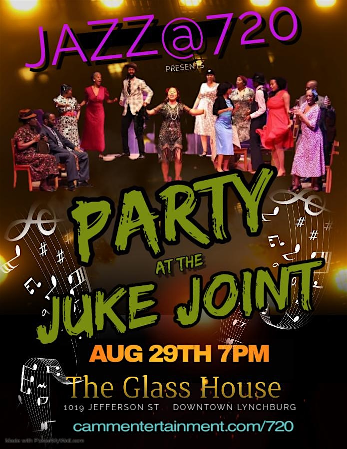 Jazz@720 presents Party At The Juke Joint at The Glass House – Lynchburg, VA