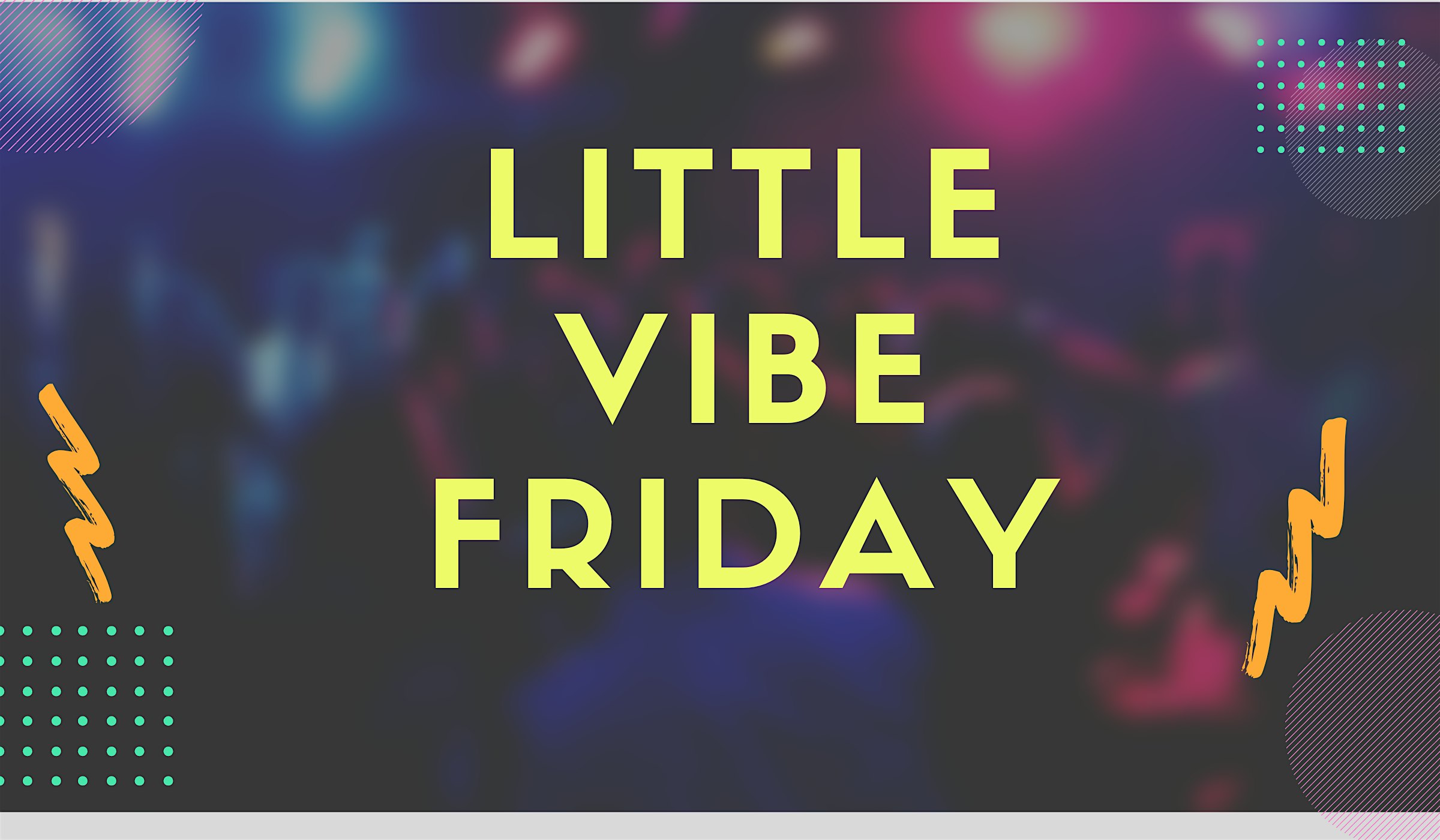 Little Vibe Friday Artist Development Night at 8874 S Broadway> – Los Angeles, CA