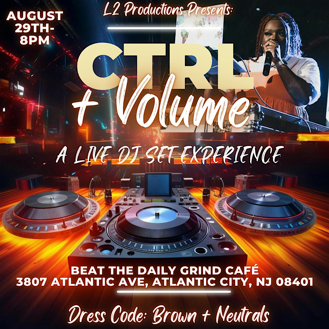 CTRL+ Volume: A Live DJ Set Experience at Beat the Daily Grind Cafè – Atlantic City, NJ