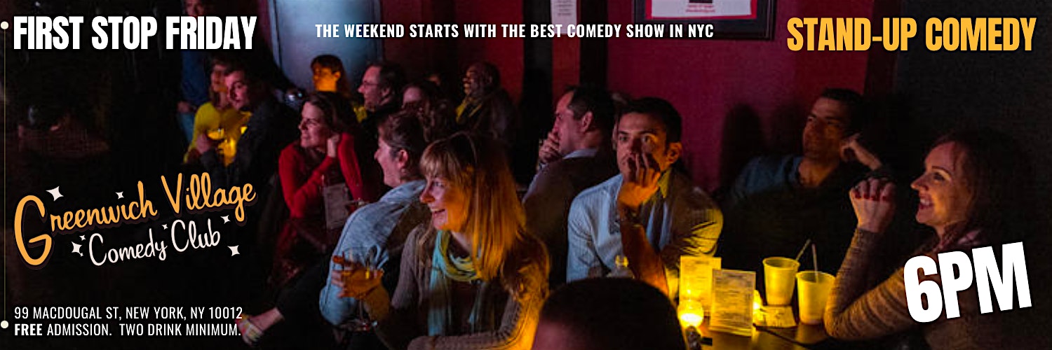 Happy Hour Free Comedy Show in NYC – First Stop Friday at Greenwich Village Comedy Club, MacDougal Street, New York, NY, USA – New York, NY