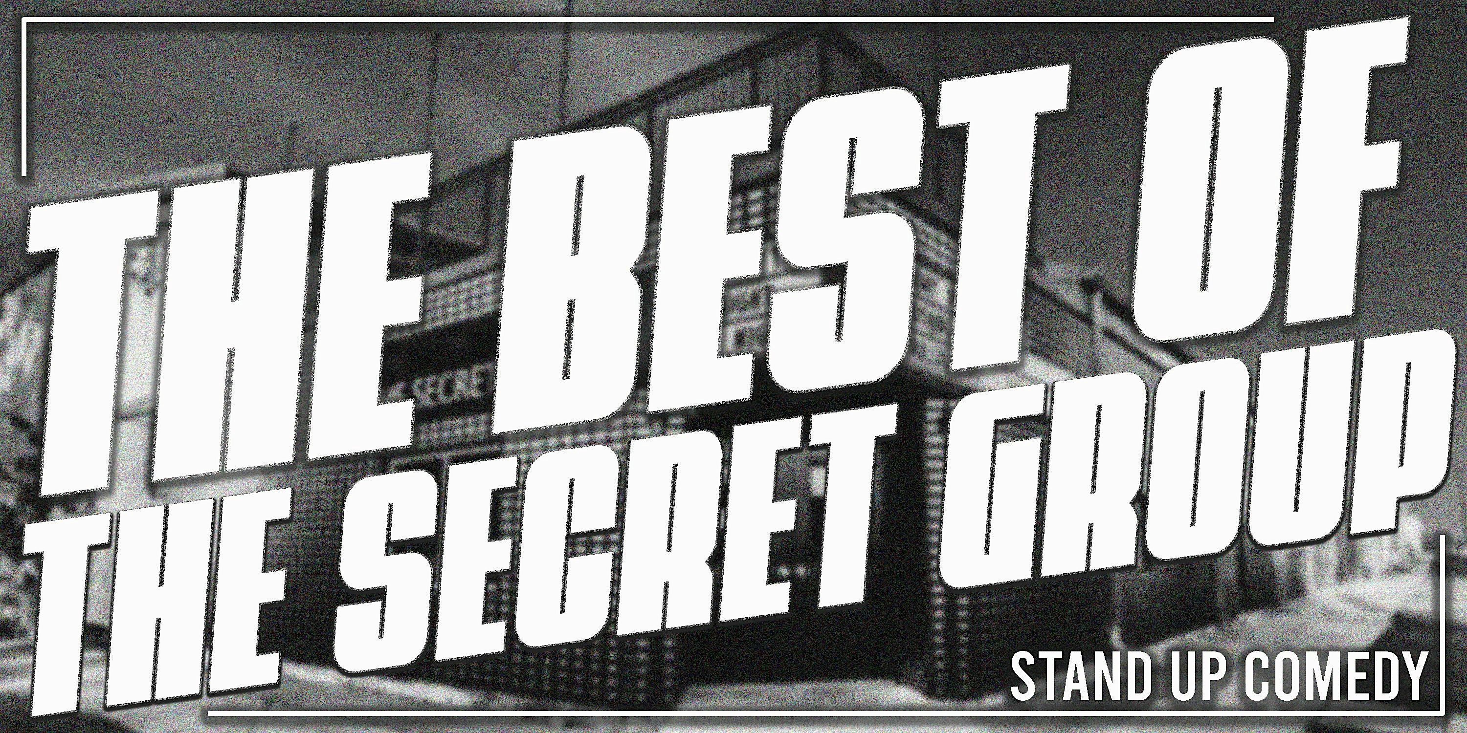The Best of the Secret Group Comedy Showcase 9pm at The Secret Group – Houston, TX