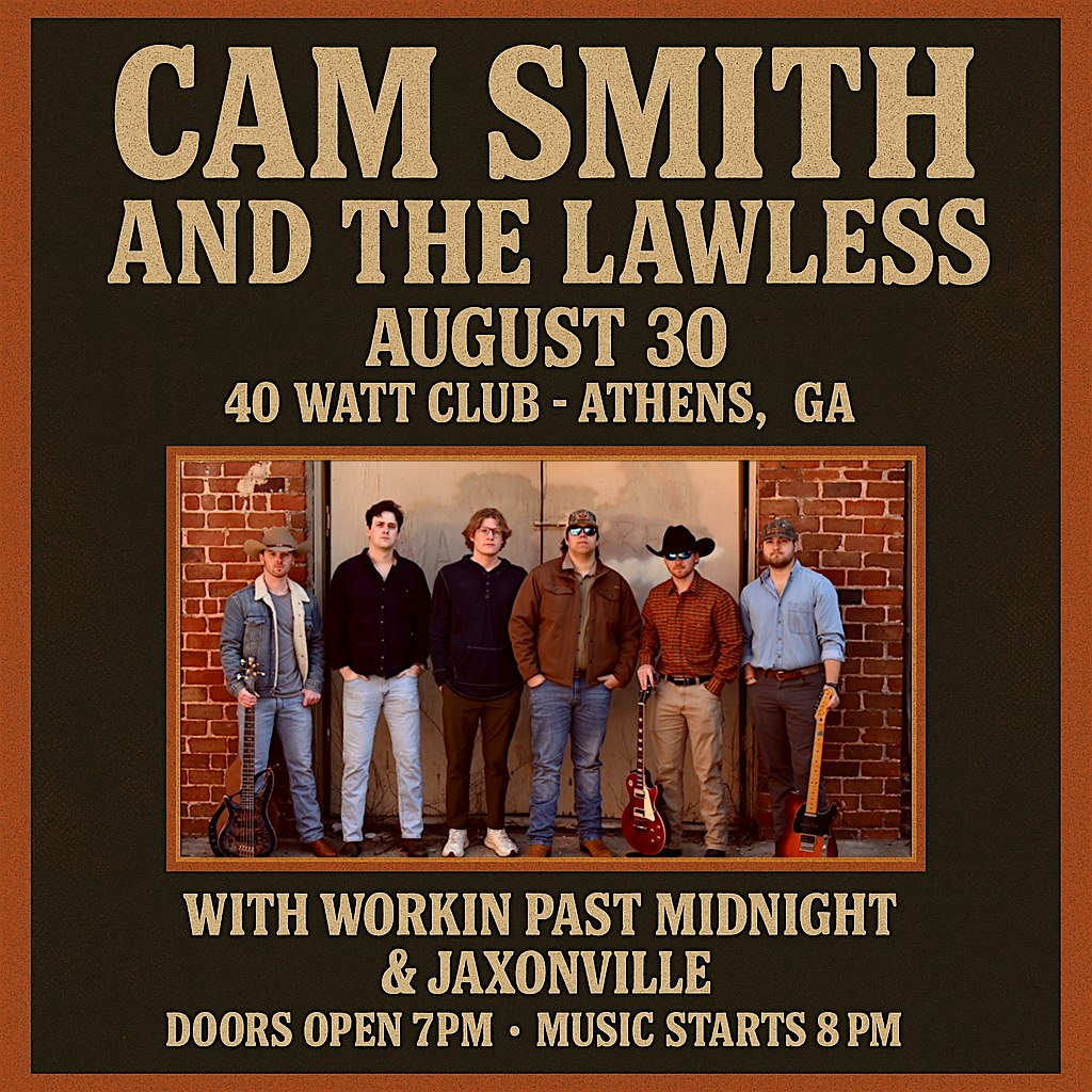 Cam Smith and the Lawless – Workin Past Midnight – Jaxonville at 40 Watt Club – Athens, GA