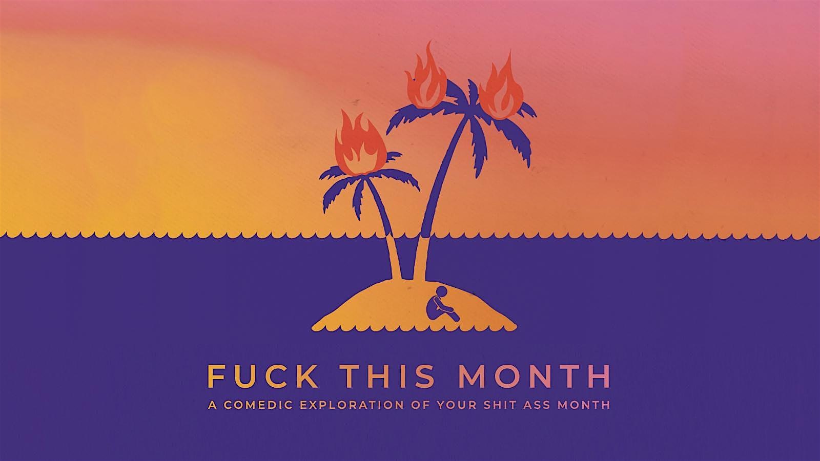 Fuck This Month at Upright Citizens Brigade Theatre – Los Angeles, CA