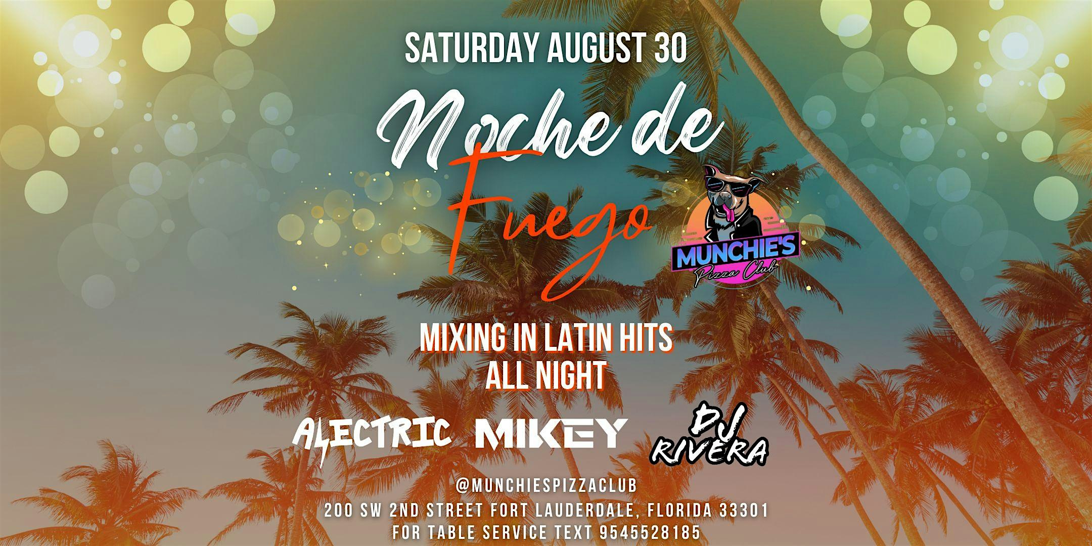 8/30 NOCHE DE FUEGO @ MUNCHIE’S FORT LAUDERDALE at Munchie’s Pizza Club – Fort Lauderdale, FL