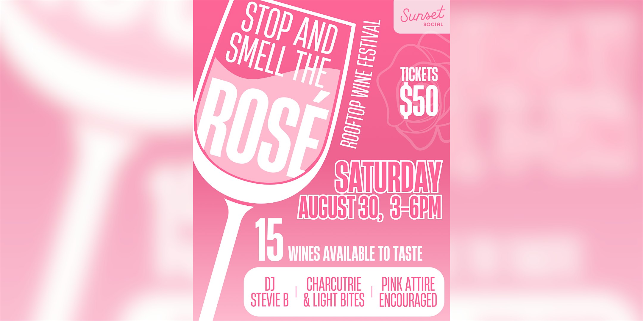Stop And Smell The Rosé Wine Tasting Festival at Sunset Social – Philadelphia, PA