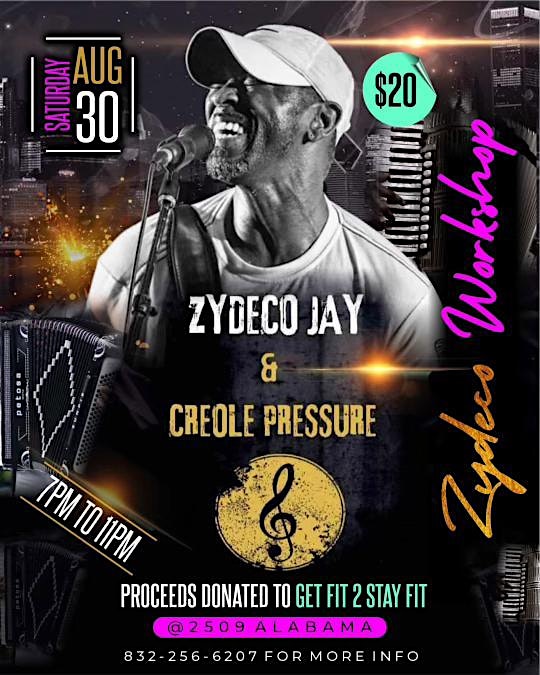 ZYDECO JAY & CREOLE PRESSURE at 2509 Alabama St – Houston, TX