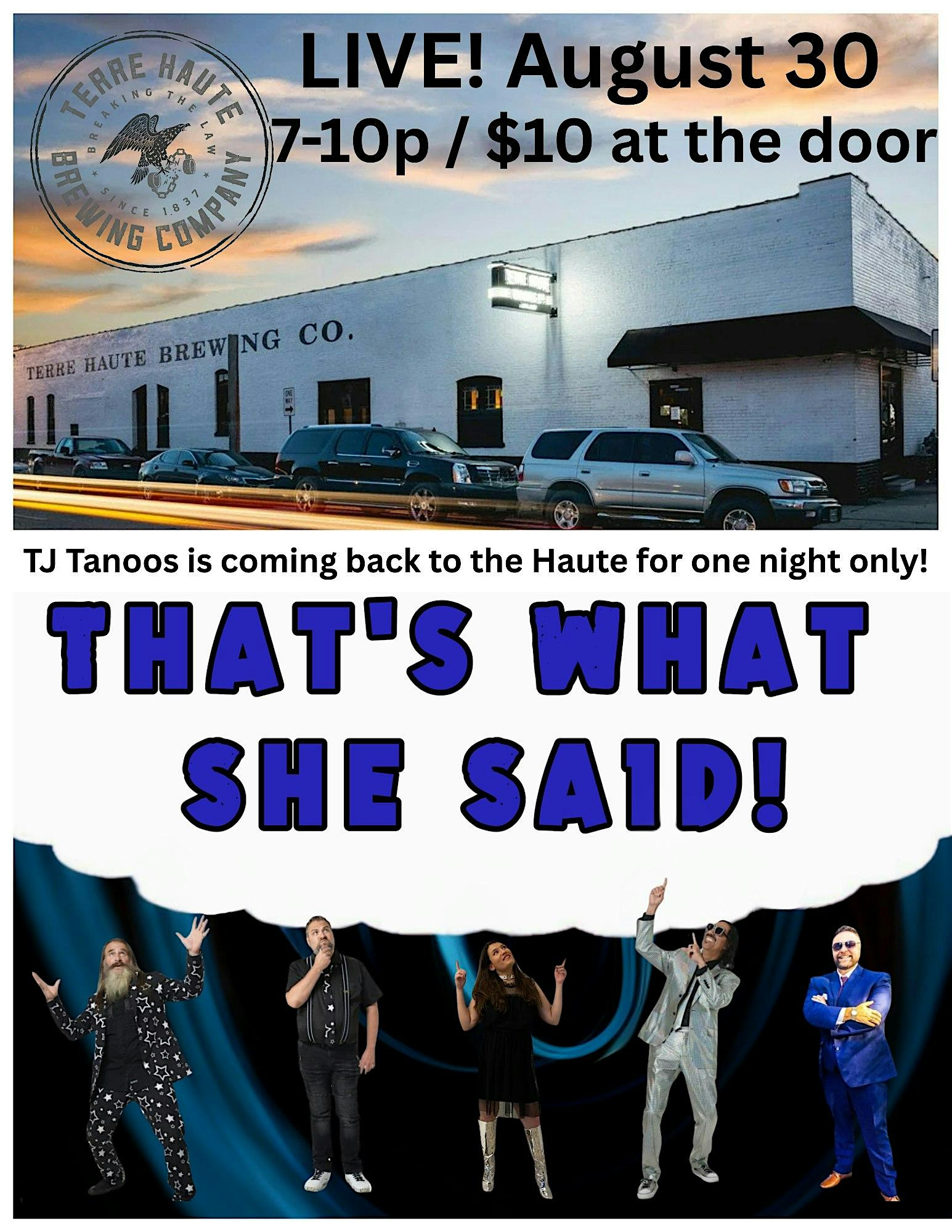 “Thats What She Said” Live @Terre Haute Brewing Company at 401 S 9th St – Terre Haute, IN
