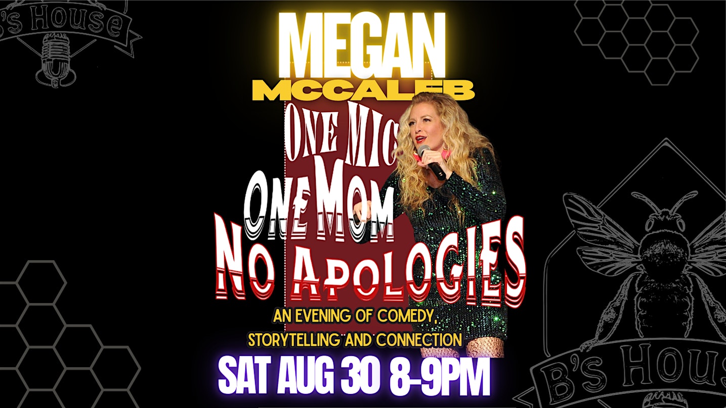Megan McCaleb | One mic. One mom. No apologies. –An evening of comedy at B’s House – Mountain Home, ID