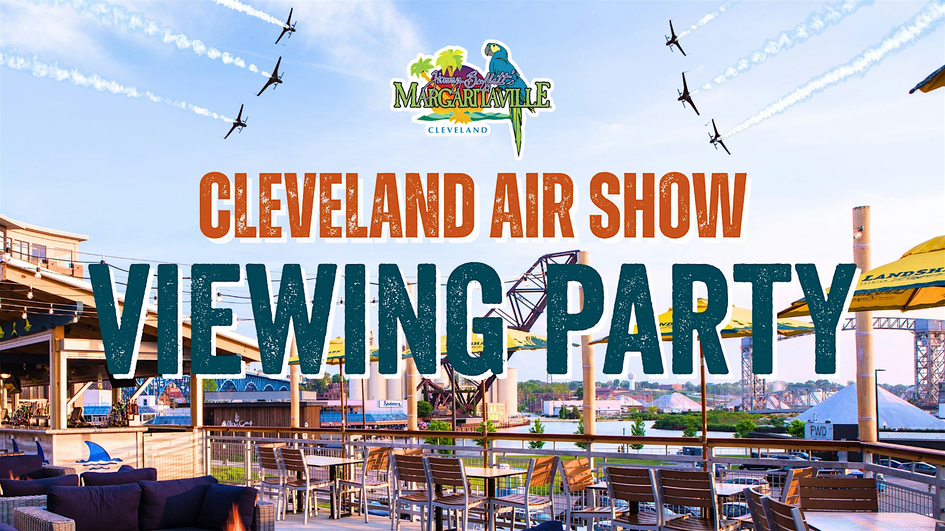 Air Show Viewing Party at Margaritaville Cleveland at Margaritaville Restaurant – Cleveland – Cleveland, OH