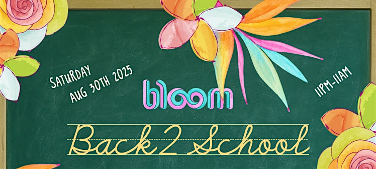 Bloom “Back 2 School” at The Pentloft – Queens, NY