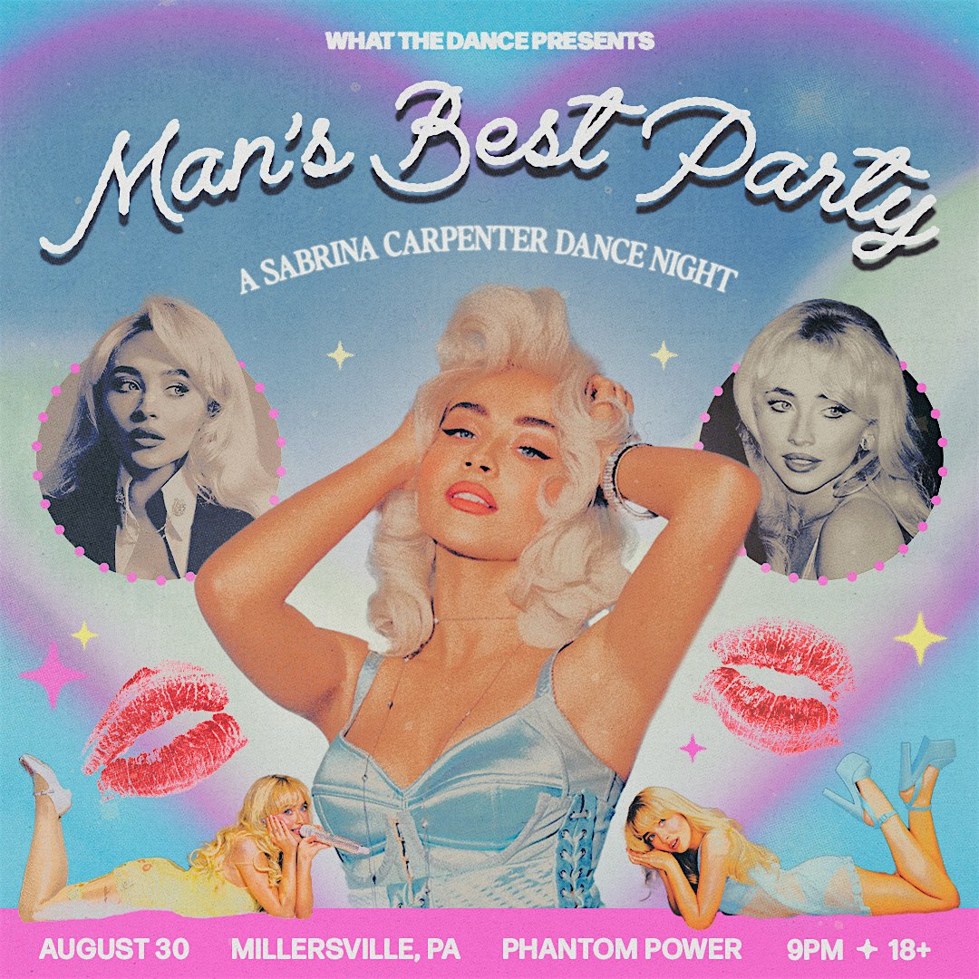Man’s Best Party – A Sabrina Carpenter Dance Night at Phantom Power – Millersville, PA