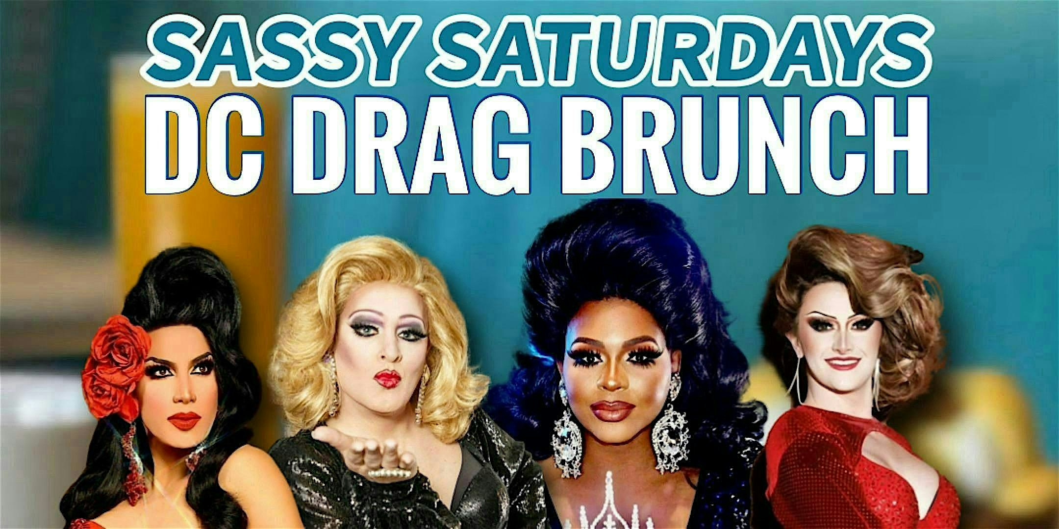 Sassy Saturdays: DC #1 Best Drag Brunch at 1610 14th St NW – Washington, DC