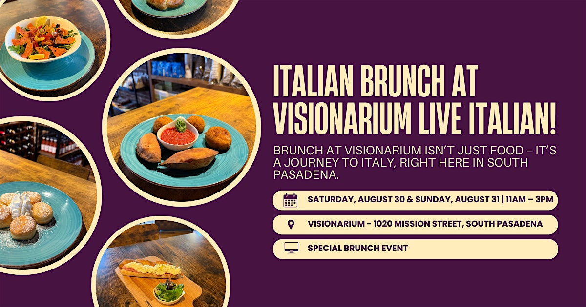 Italian Brunch at Visionarium Live Italian! at 1020 Mission St – South Pasadena, CA