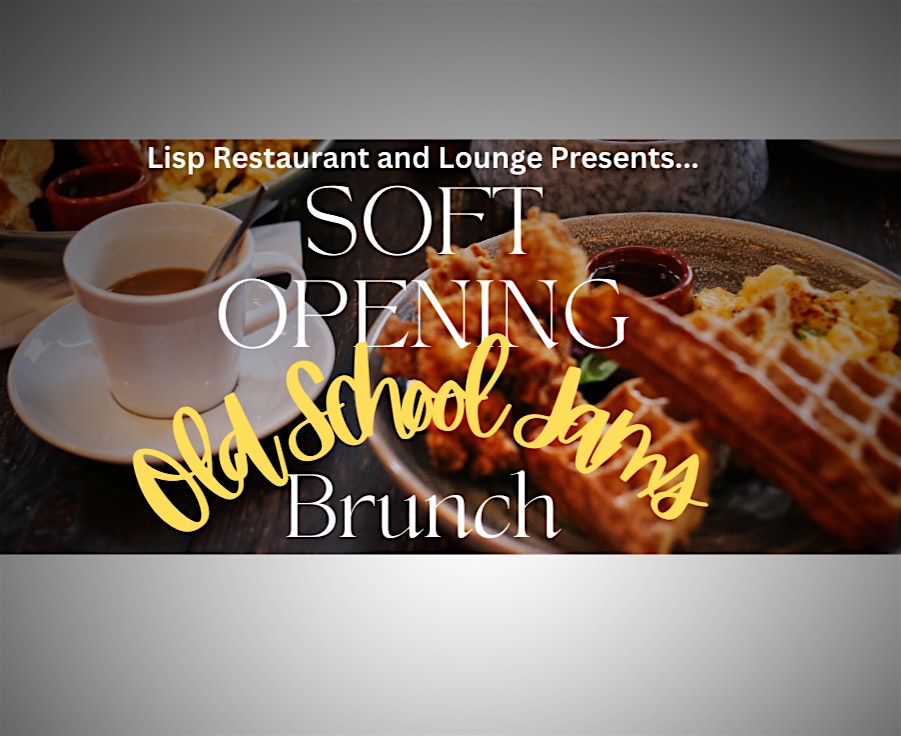 Lisp Restaurant & Lounge Soft Opening Brunch Saturday and Sunday 11am – 3pm at 6339 Allentown Rd – Temple Hills, MD