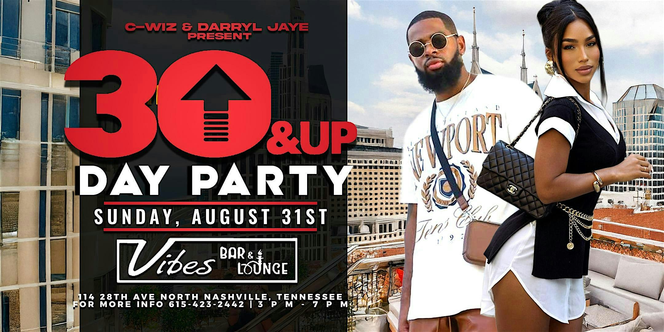 30 & Up Day Party @ VIBES(NEW LOCATION) with C-Wiz & Darryl Jaye at Vibes Bar & Lounge – Nashville, TN