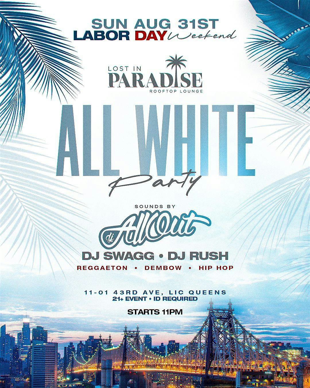 LABOR DAY WKND ALL WHITE PARTY @ LOST IN PARADISE ROOFTOP at Lost in Paradise Rooftop – Queens, NY