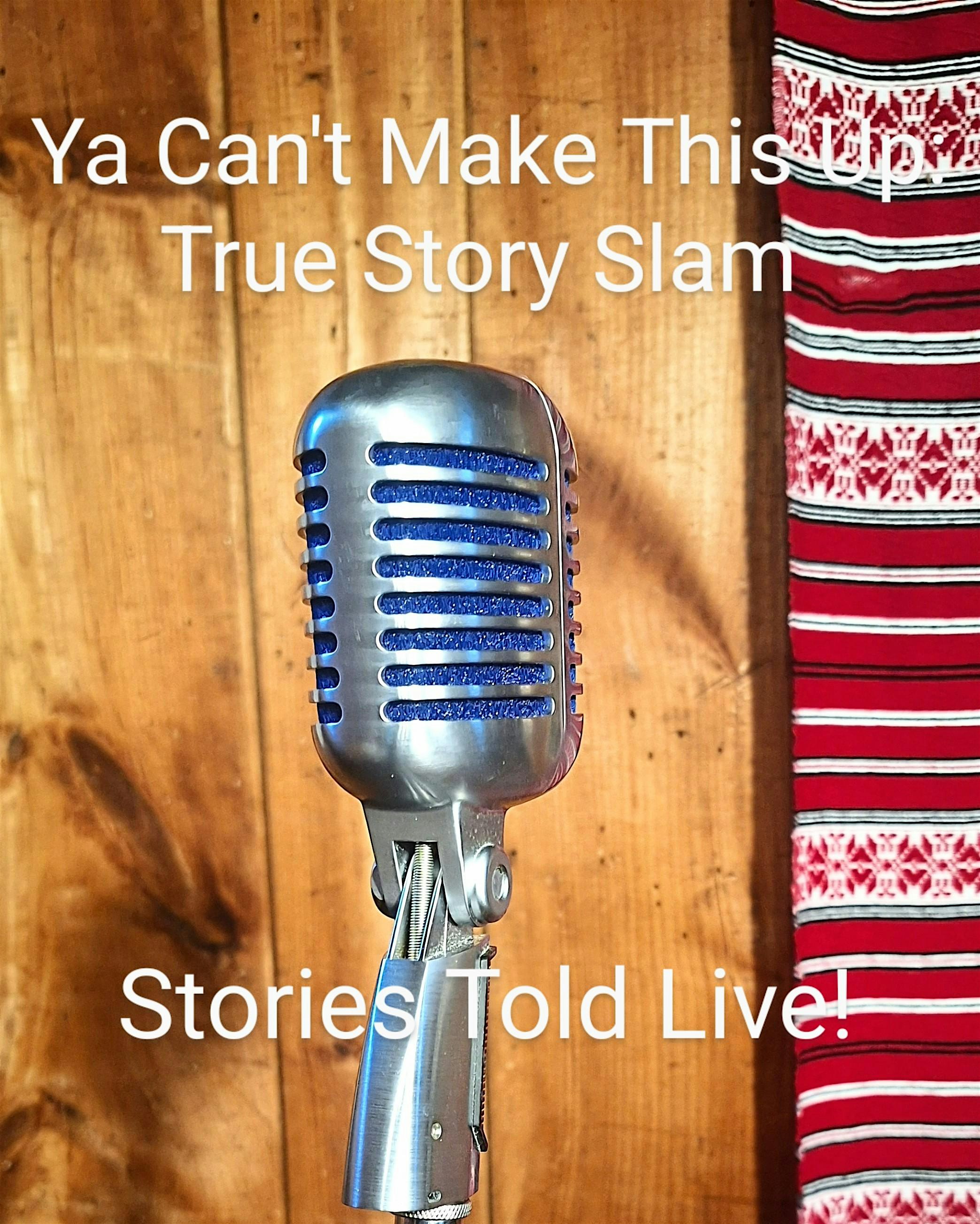 Ya Can’t Make This Up True Story Slam at East Haven Town Green – East Haven, CT