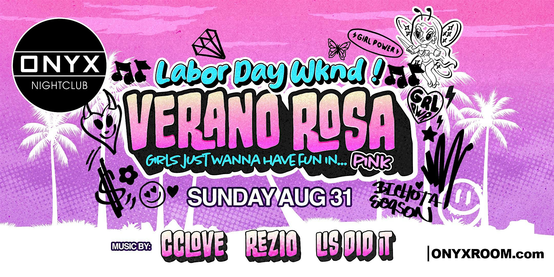 Verano Rosa: Labor Day Weekend Celebration – Sunday, August 31st at Onyx Room Nightclub – Onyx, CA
